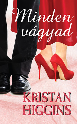Kristan Higgins - Minden v�gyad