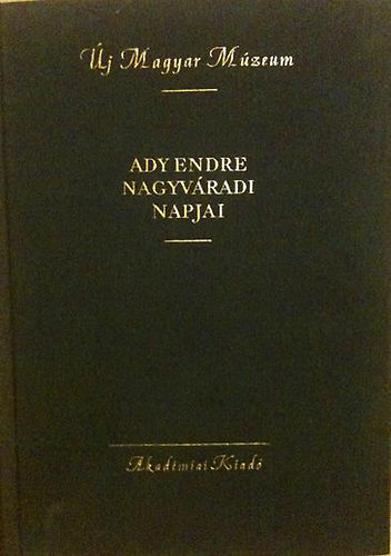 Heged�s N�ndor - Ady Endre nagyv�radi napjai