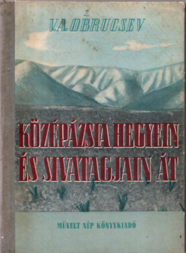 Obrucsev - Kzpzsia hegyein s sivatagjain t