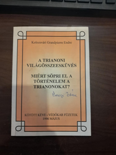 Kolozsv�ri Grandpierre Endre - A trianoni vil�g�sszeesk�v�s - Mi�rt s�pri el a t�rt�nelem a Trianonokat? (T�rt�nelm�nk k�zponti titkai 7.)