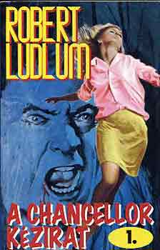 Robert Ludlum - A Chancellor k�zirat I-II.