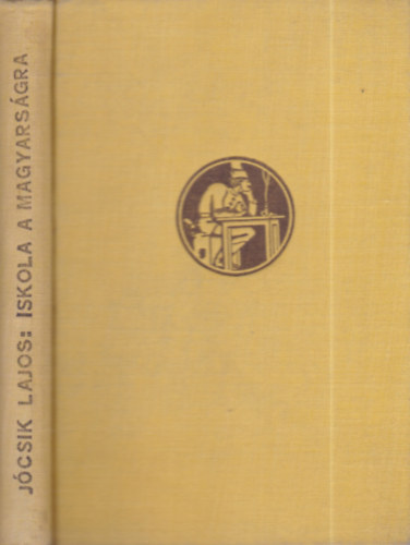 J�csik Lajos - Iskola a magyars�gra