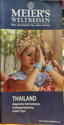 Maren Dannhorn - Meier's Weltreisen Der Spezialist fr alles Ferne: Thailand: Allgemeine Informationen, Ausflugsprogramme, Insider Tipps