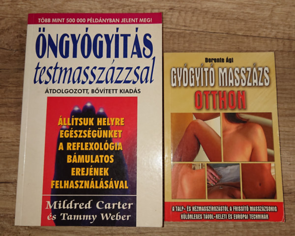 Mildred Carter Berente �gi - 2 k�nyv a gy�gy�t� massz�zsr�l: Gy�gy�t� massz�zs otthon, �ngy�gy�t�s testmassz�zzsal