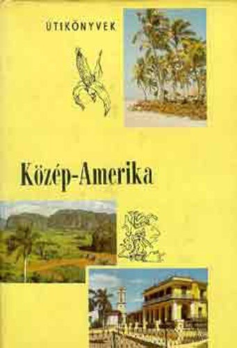 Bal�zs D�nes - �tik�nyvek K�z�p-Amerika