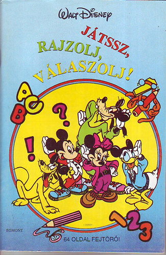 Walt Disney - J�tssz, rajzolj, v�laszolj - 64 oldal fejt�r�