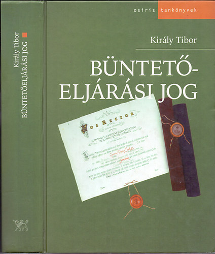 Kirly Tibor - Bnteteljrsi jog ( Negyedik, tdolgozott kiads)