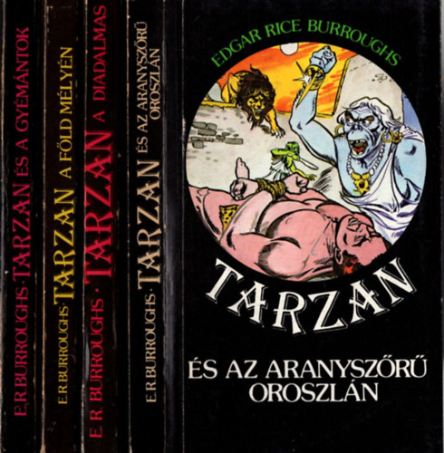 Edgar Rice Burroughs - 4 db Tarzan regny: Tarzan s az aranyszr oroszln, Tarzan a diadalmas, Tarzan a fld mlyn, Tarzan s a gxmntok.