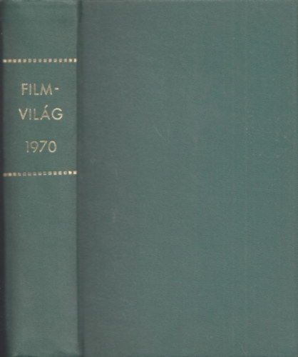 Hmos Gyrgy  (fszerk.) - Filmvilg XIII. vf. 1-24. szm, 1970 (teljes) (Egybektve)
