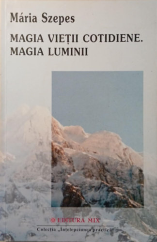 Szepes M�ria - Magia Vietii Cotidiene. Magia Luminii