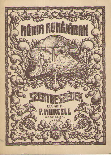 P. Marcell - M�ria ruh�j�ban -szentbesz�dek-