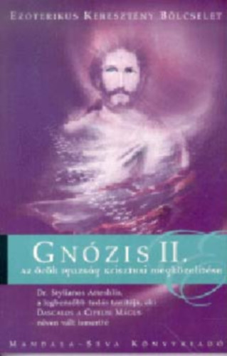 Sylianos Atteshlis - Gn�zis II. Az �r�k igazs�g Krisztusi megk�zel�t�se