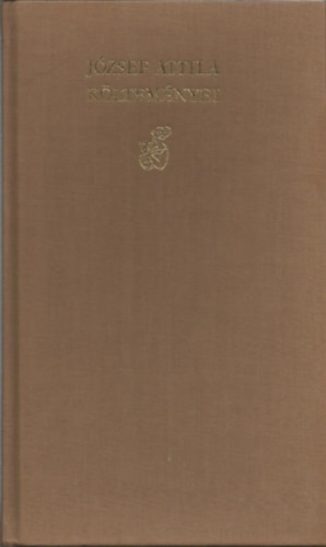 J�zsef Attila - J�zsef Attila k�ltem�nyei