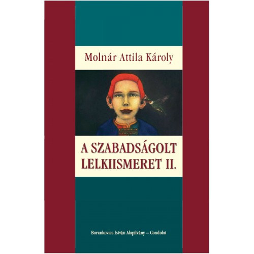 Molnr Attila Kroly  (szerk.) - A szabadsgolt lelkiismeret II.