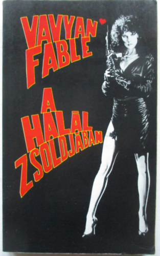Vavyan Fable - A hal�l zsoldj�ban