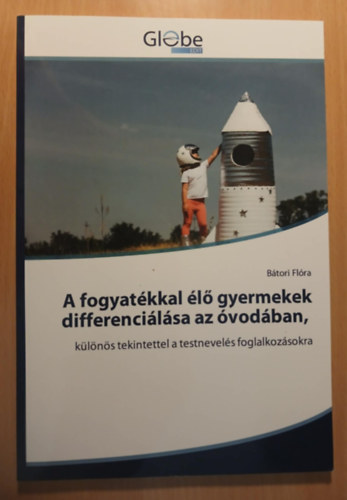 A fogyatékkal élő gyermekek differnciálása az óvodában., különös tekintettel a testnevelés foglálkozásokra