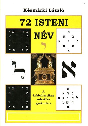 Késmárki László - 72 isteni név- A kabbalisztikus misztika gyakorlata