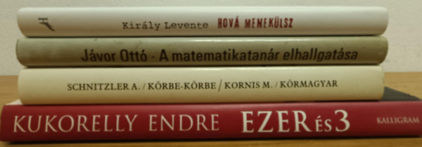 Kir�ly Levente, J�vor Ott�, A. Schnitzler Kukorelly Endre - Magyar kort�rs k�nyvcsomag