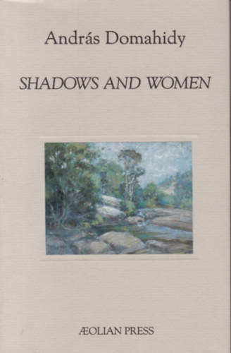 Andr�s Domahidy - Shadows and Woman ("�rnyak �s asszonyok" - angol nyelv�)