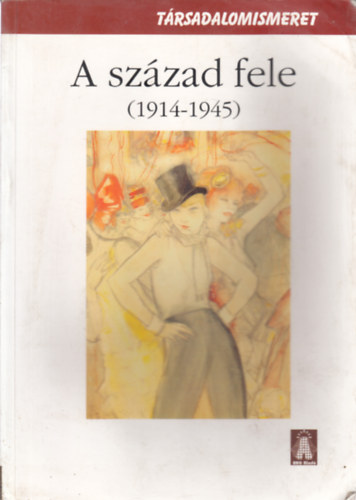 Hossz Gyula - A szzad fele (1914-1945) - Msodik, javtott kiads