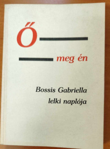 Bossis Gabriella -  meg n - lelki beszlgetsek. Bossis Gabriella naplja, I. ktet (1936-1943) : Az nekek neke az jszvetsg ,,nyelvn"