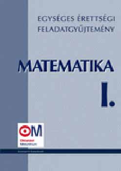 Egys�ges �retts�gi feladatgy�jtem�ny - Matematika I.