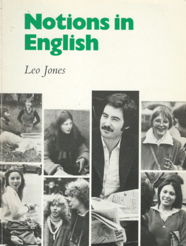 Leo Jones - Notions in English - A Course in Effective Communication fo Upper-Intermediate and More Advanced Students(Angol nyelvknyv)