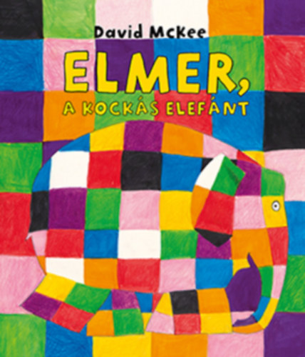 David Mckee - Elmer, a kock�s elef�nt