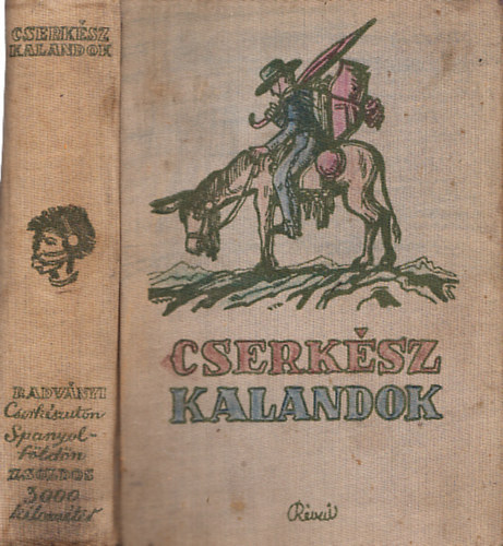 Zsoldos Attila Radvnyi Klmn - Cserkszkalandok (2 m egy ktetben)- Cserkszuton Spanyolfldn + 3000 kilomter