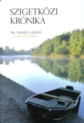 Dr. Timaffy László - Szigetközi krónika