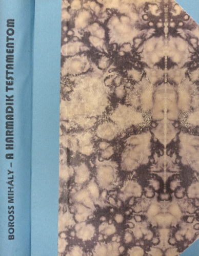 Boross Mih�ly - A harmadik testamentom. Fantasztikus reg�ny k�t k�tetben