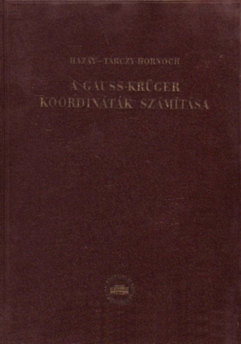 Trczy-Hornoch Antal Hazay Istvn - A Gauss-Krger koordintk szmtsa