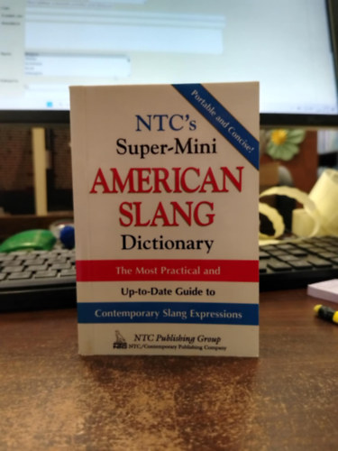 Az NTC szupermini amerikai szlengsztra NTC's Super-Mini American Slang Dictionary by Spears, Richard A.