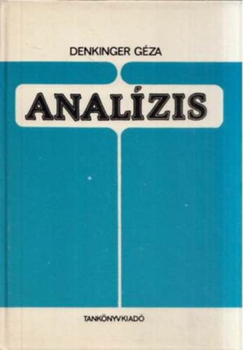Denkinger G�za; Gyurk� Lajos - Anal�zis gyakorlatok