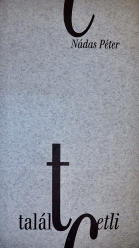 Nádas Péter - Talált cetli