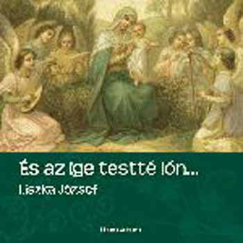 Liszka Jzsef - s az ige testt ln...