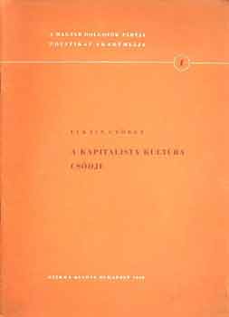 Luk�cs Gy�rgy - A kapitalista kult�ra cs�dje