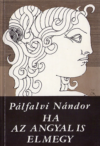 Plfalvi Nndor - Ha az angyal is elmegy