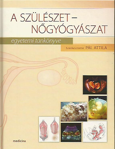 Pl Attila  (Szerk.) - A szlszet-ngygyszat egyetemi tanknyve