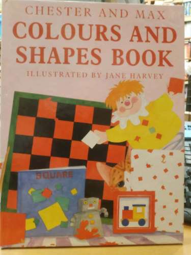 Jane Harvey - Chester and Max - Colours and Shapes Book