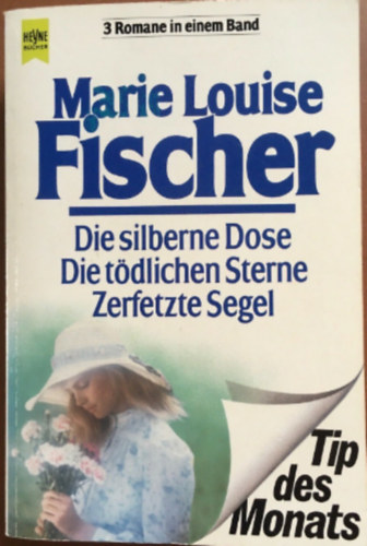 Marie Louise Fischer - Die silberne Dose, Die tdlichen Sterne, Zerfetzte Segel