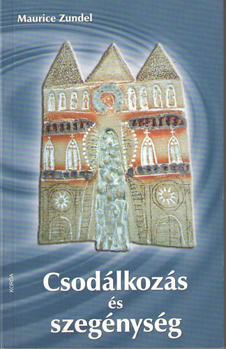 Maurice Zundel - Csodlkozs s szegnysg