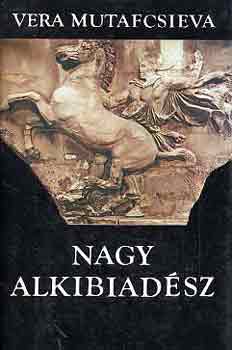Vera Mutafcsieva - Nagy Alkibiadsz