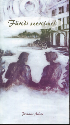 Perlawi Andor - F�redi szerelmek