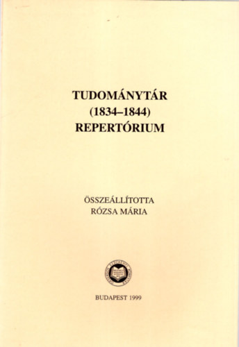 R�zsa M�ria - Tudom�nyt�r  ( 1834-1844 ) repert�rium