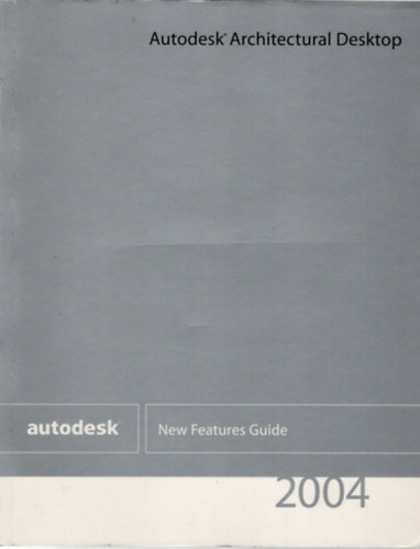 Autodesk Architectural Desktop - New Features Guide 2004