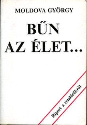 Moldova Gy�rgy - 3db Moldova k�nyv: B�n az �let... - A napl�-Az �rs�g panasza