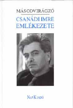 M�sodvir�gz�. Csan�di Imre eml�kezete