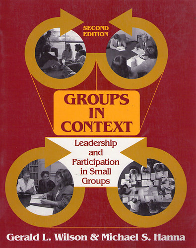 Gerland L.Wilson; Michael S.Hanna - Groups in Context - Leadership and Participation in Small Groups