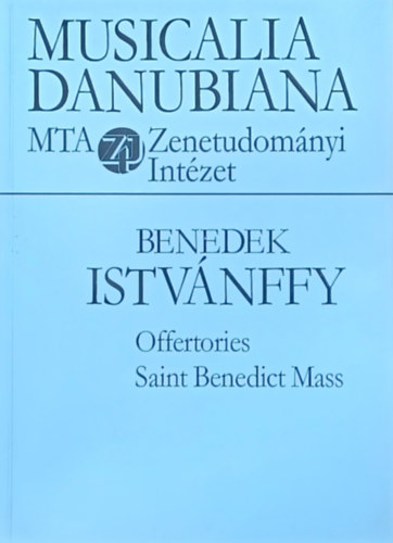Benedek Istvnffy - Benedek Istvnffy Offertories Saint Benedict Mass (Musicalia Danubiana 19.)  Dediklt!